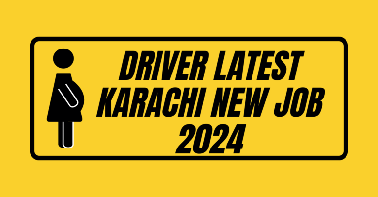 Driver Latest Karachi New Job 2024