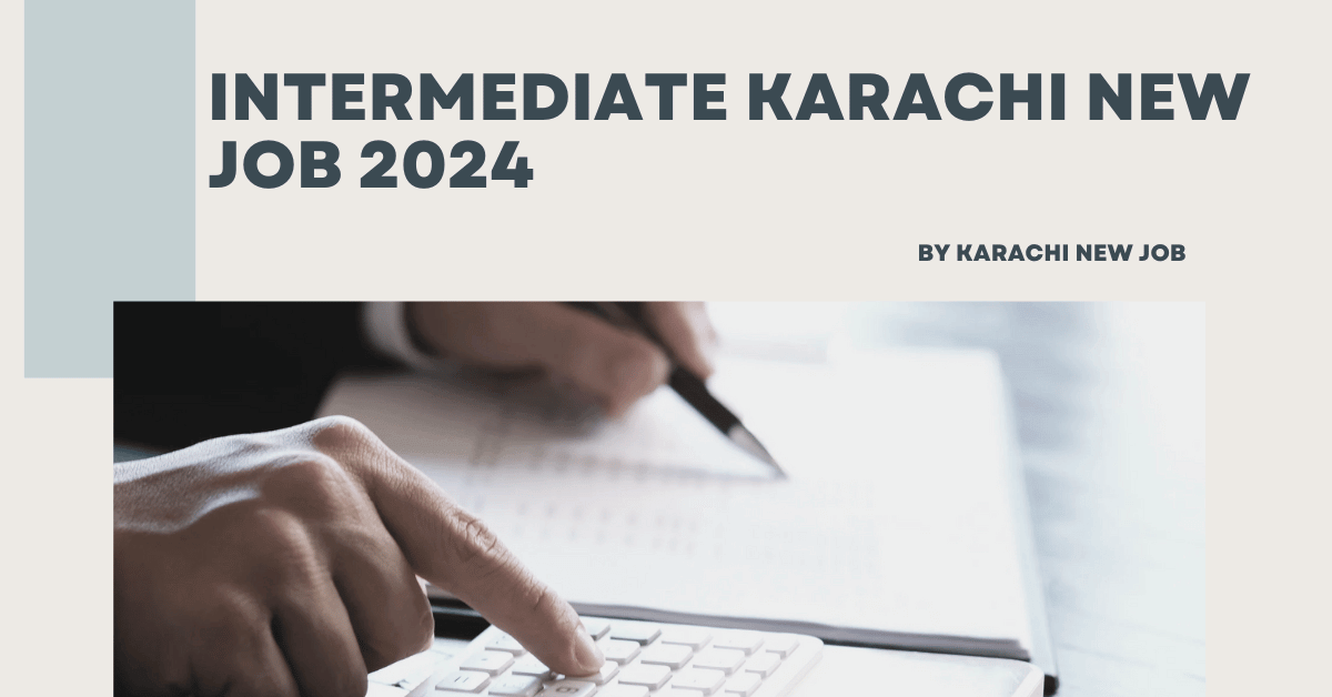 Intermediate Karachi New Job 2024