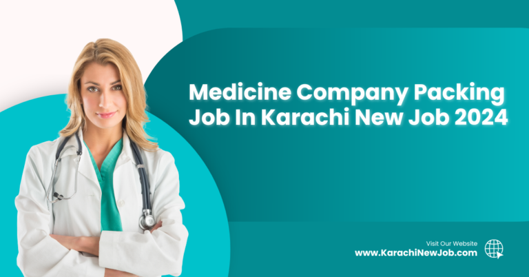 Medicine Company Packing Job In Karachi New Job 2024